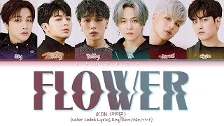 iKON &quot;Flower (너란 바람 따라)&quot; (Color Coded Lyrics Eng/Rom/Han/가사)