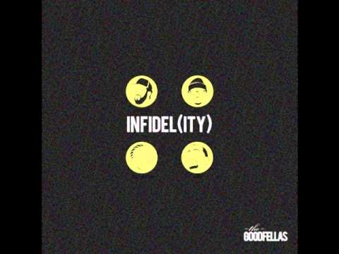 The GoodFellas - Infidel(ity)