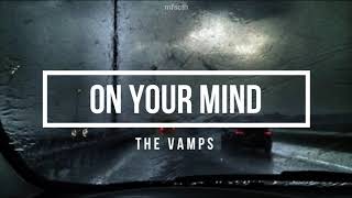 On Your Mind - The Vamps || Letra en inglés / español