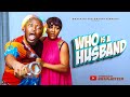 WHO IS A HUSBAND LATEST BRAINJOTTER NOLLYWOOD MOVIE 2025