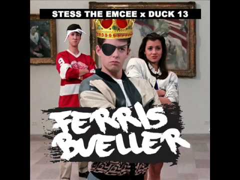 Stess The Emcee x Duck 13   Ferris Bueller
