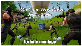 On Your Way Down-Jungle Giants(Fortnite montage)