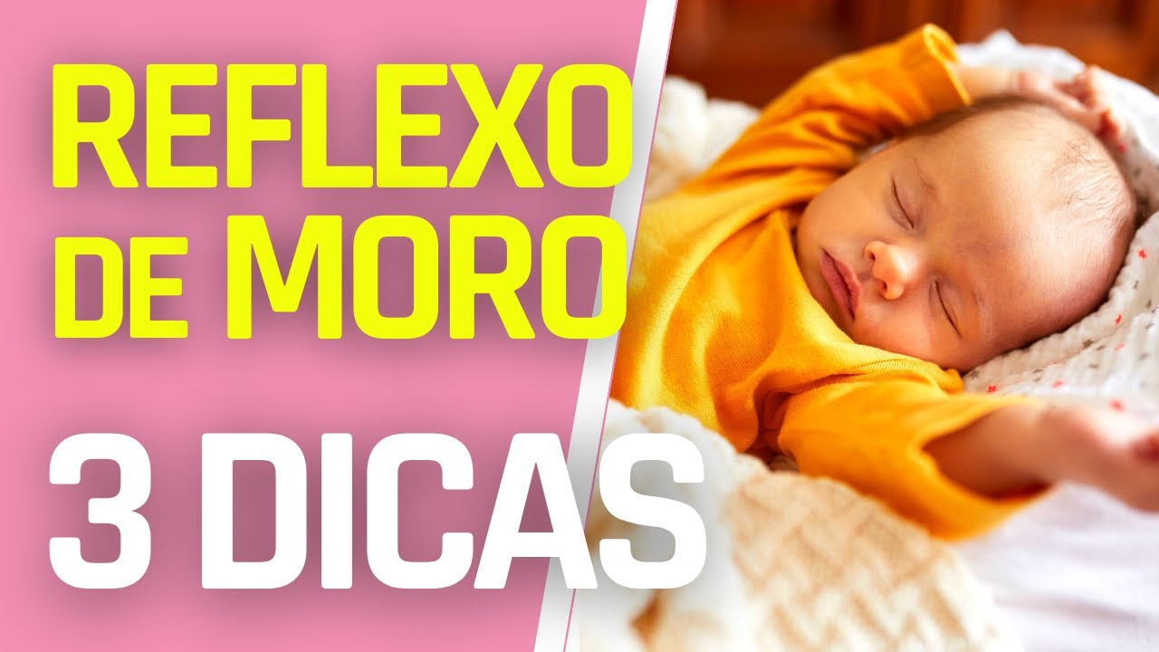 REFLEXO DE MORO | O QUE É | 3 DICAS