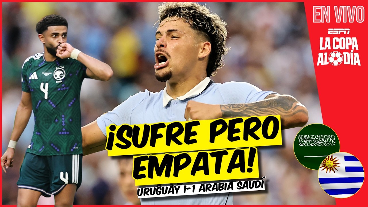 URUGUAY SUFRE pero consigue el EMPATE ante Arabia Saudí en Miami | La Copa al Día