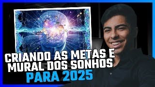 CRIANDO METAS E OBJETIVOS PARA 2025