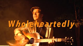 Wholeheartedly Music Video