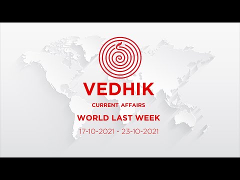 VEDHIK World Last Week Episode 002: 17/10/2021 to 23/10/2021