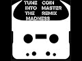 TUNE INTO THE MADNESS CMI REMIX