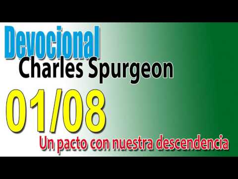 Devocional Charles Spurgeon 01/08 - Un pacto con nuestra descendencia