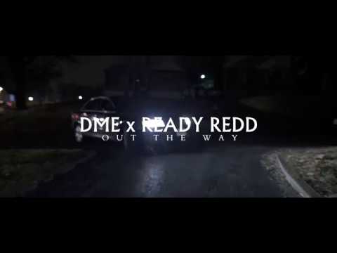 DME x Ready ReDD - Out My Way ( Official Video )