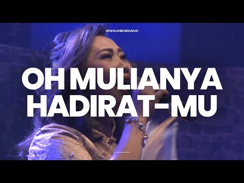 Oh Mulianya Hadirat Mu | GPdI Elohim Sidoarjo