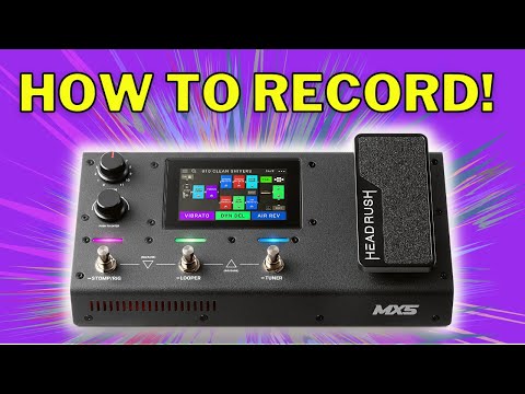 Start Recording with the Headrush MX5