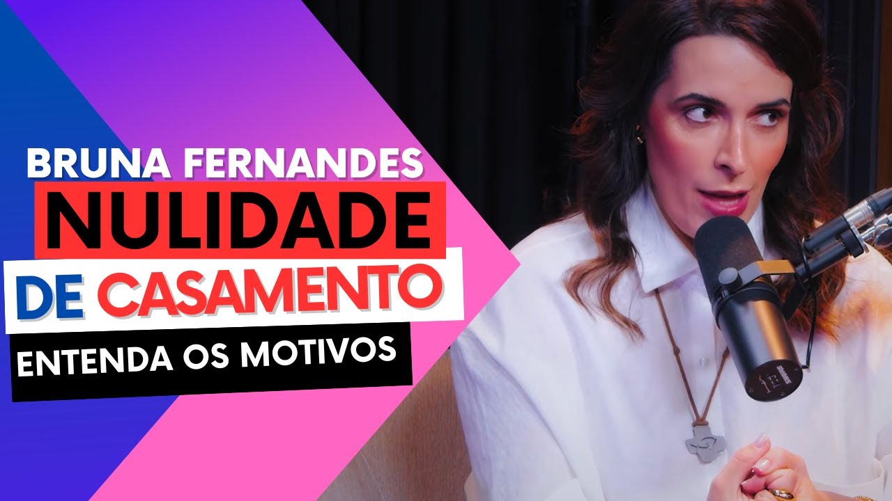 EP10 - PROCESSO DE NULIDADE DE CASAMENTO IGREJA CATÓLICA COM BRUNA FERNANDES