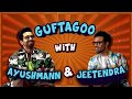 Guftagoo With Ayushmann Khurrana & Jitendra Kumar | Shubh Mangal Zyada Saavdhan