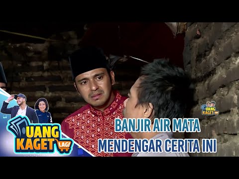 BANJIR AIR MATA BANG ALI MENDENGAR CERITA INI - UANG KAGET LAGI
