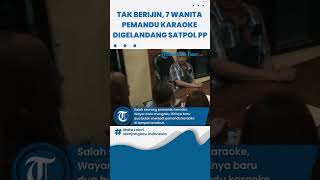 Download lagu TAK BERIJIN, Tujuh Wanita Pemandu Karaoke Digelandang Satpol PP mp3