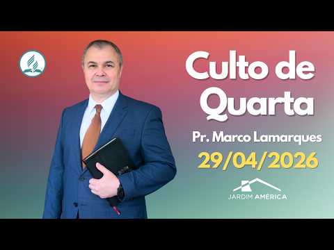 29/04/2026 - Culto de quarta-feira - Pr. Marco Lamarques