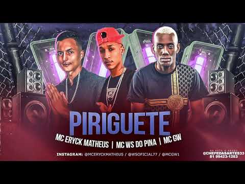 MC ERYCK MATHEUS, MC WS DO PINA & MC GW - PIRIGUETE