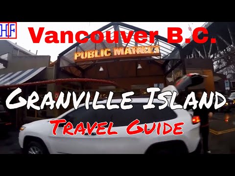 Vancouver | Granville Island | Travel Guide | Episode# 9