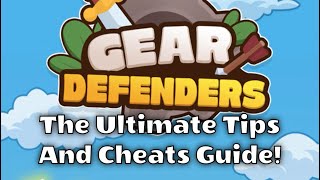 Gear Defenders: Tips, Cheats, and Strategy Guide!