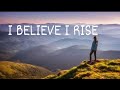 I Believe I M Whole I Don T Need To Heal Lyrics I Believe I Rise