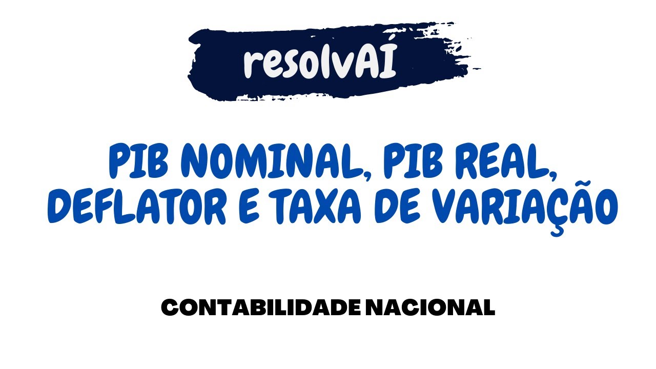 Calculando o PIB nominal, PIB real, Deflator e Inflação [aprenda de vez!]- #ResolvAÍ (Angola)