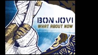 Bon Jovi - What About Now (Single) - FULL STUDIO VERSION *New 2013*