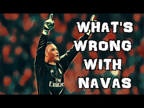 WHAT'S WRONG WITH KEYLOR NAVAS?