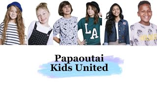 Kids United - Papaoutai (paroles)