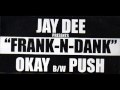 Frank N Dank - "Okay" [Instrumental] (produced by Jay Dee)