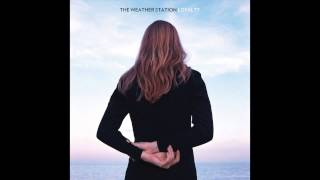 The Weather Station: "Way It Is, Way It Could Be" (Official Audio)