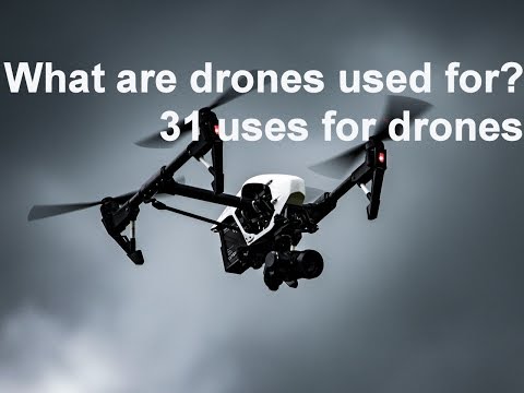 What Are Drones Used For? 31 Uses For Flying Drones and UAV.  From Aerial Photography to Warfare