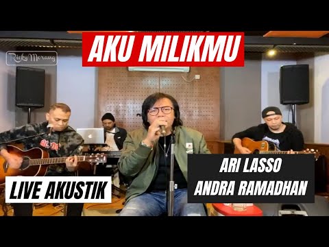 AKU MILIKMU - ARI LASSO feat ANDRA RAMADHAN | LIVE AKUSTIK (Not Full Version)