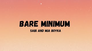 Download lagu Bare Minimum - Sabi and Mia Boyka (Lyrics) mp3 Download lagu Bare Minimum - Sabi and Mia Boyka (Lyrics) mp3