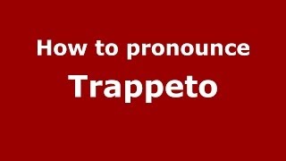 How to pronounce Trappeto