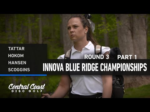 2023 Innova Blue Ridge Championships - FPO Round 3 Part 1 - Tattar, Hokom, Hansen, Scoggins