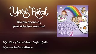 Oğuz Elbaş, Burcu Yılmaz, Ceyhun Çelik - Öğretmenim Canım Benim