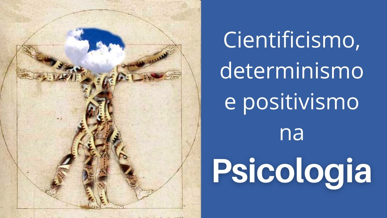 Cientificismo, determinismo e positivismo na Psicologia em detrimento da Filosofia?