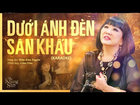 (Karaoke) Dưới Ánh Đèn Sân Khấu - Cẩm Vân (The Khang Show)