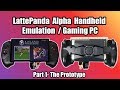 Portable LattePanda Alpha Handheld Emulation Gaming Machine Part 1
