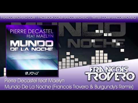 Pierre Decastel feat Maelyn - Mundo De La Noche (Francois Trovero & Burgundy's Remix)