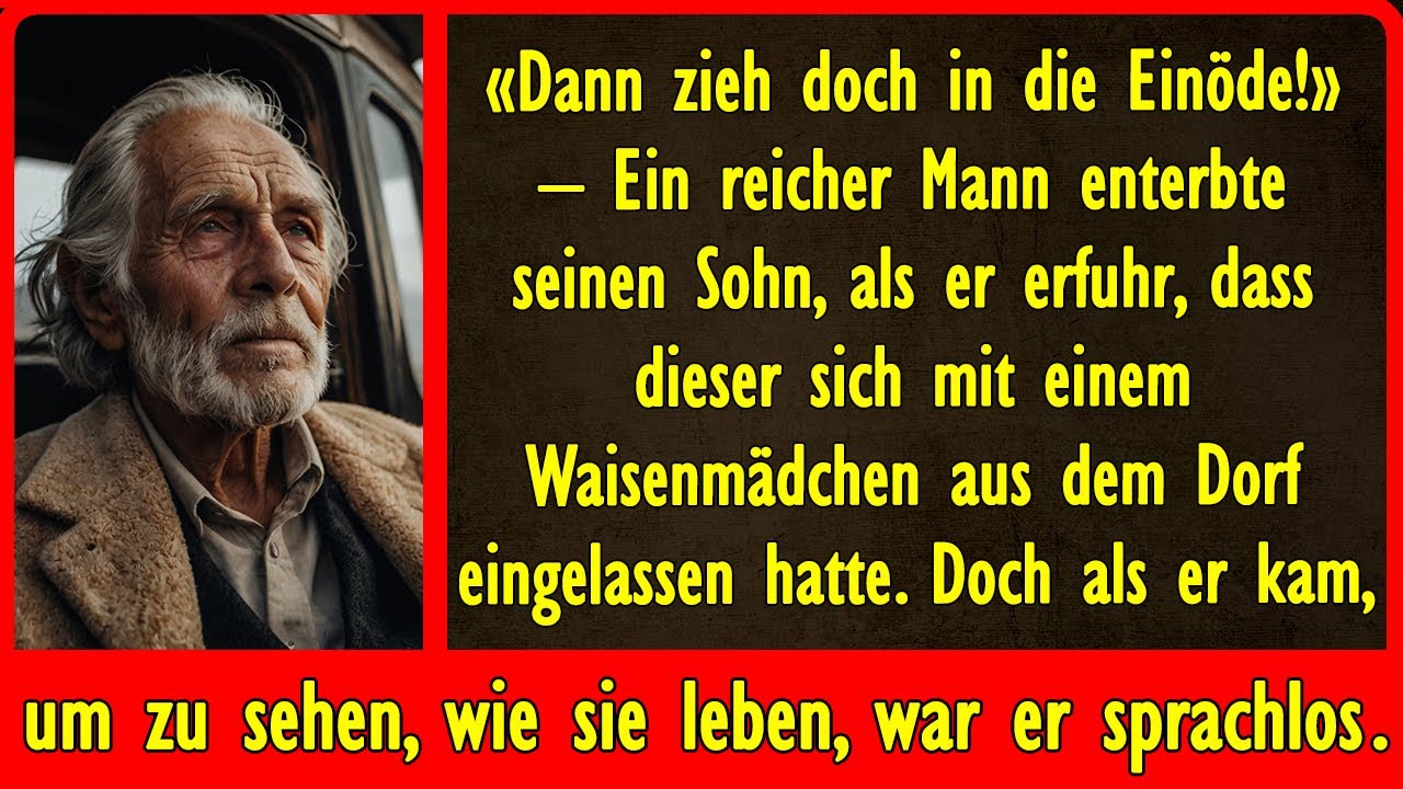 «Dann zieh doch in die Einöde!» – Ein reicher Mann enterbte seinen Sohn, als er erfuhr, dass dieser