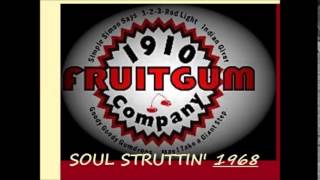 1910 Fruitgum Company - Soul Struttin'