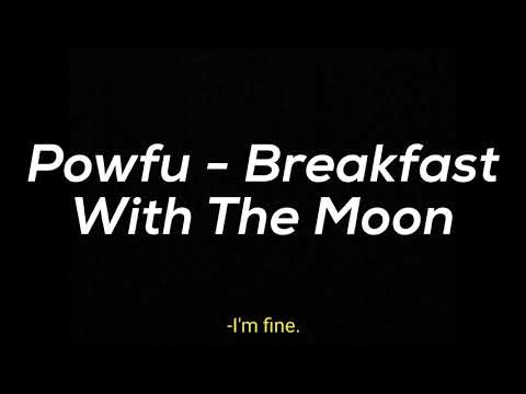 Powfu - Breakfast With The Moon (Audio)