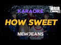 NewJeans 뉴진스 How Sweet KARAOKE Instrumental With Lyrics