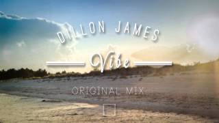 Dillon James - Vibe (Original Mix)