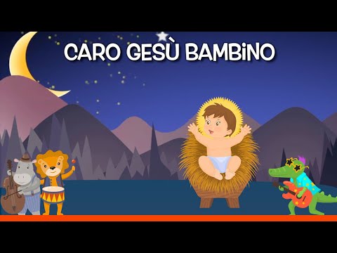 Caro Gesù bambino - Le migliori canzoni di Natale per bambini con testo