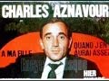 Charles Aznavour QUAND J'EN AURAI ASSEZ avec paroles ci-dessous
