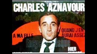 Charles Aznavour QUAND J'EN AURAI ASSEZ avec paroles