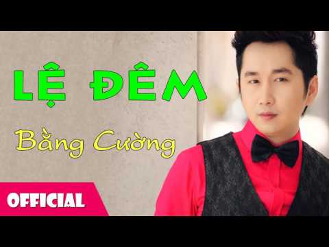 Lệ Đêm - Bằng Cường [Official Audio]